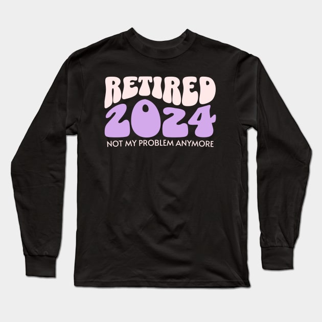 Officially Retired 2024, Funny Retirement, Dad Retirement, Retirement Gifts, Retired Est 2024, Retirement Party Long Sleeve T-Shirt by TayaDesign